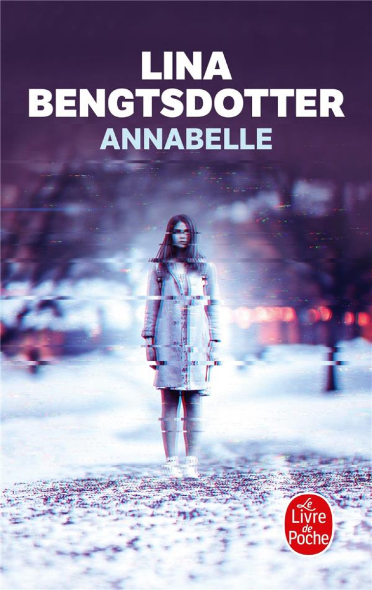 ANNABELLE - BENGTSDOTTER LINA - LGF/Livre de Poche