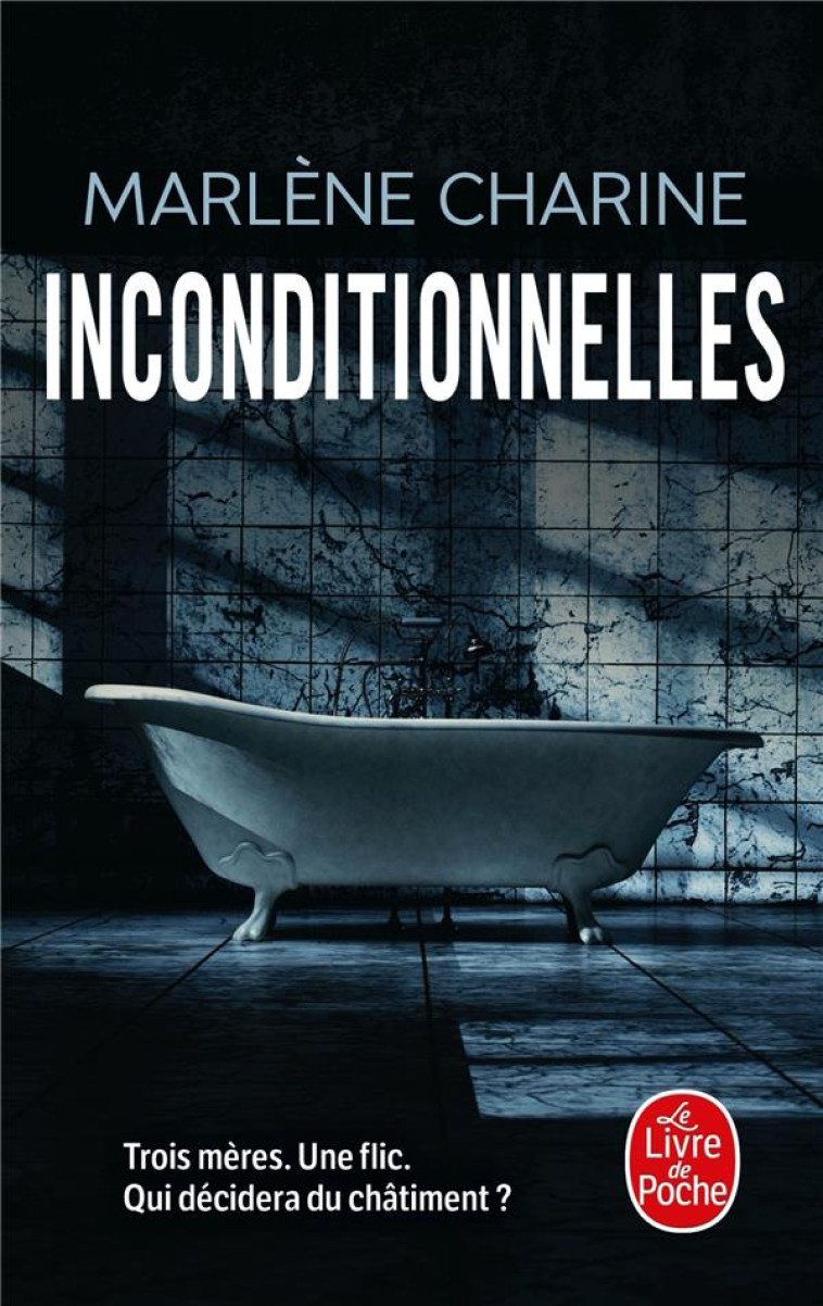 INCONDITIONNELLES - CHARINE MARLENE - LGF/Livre de Poche