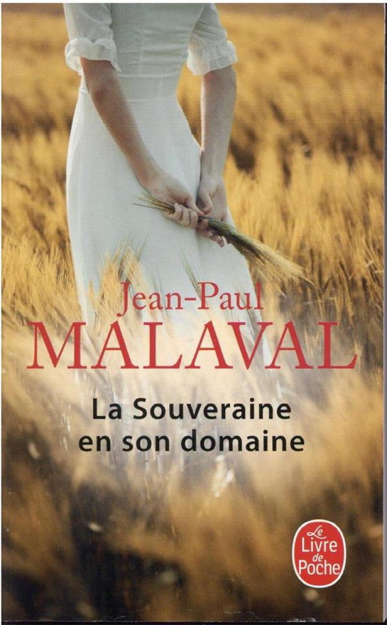 LA SOUVERAINE EN SON DOMAINE (LES GENS DE COMBEVAL, TOME 2) - MALAVAL JEAN-PAUL - LGF/Livre de Poche