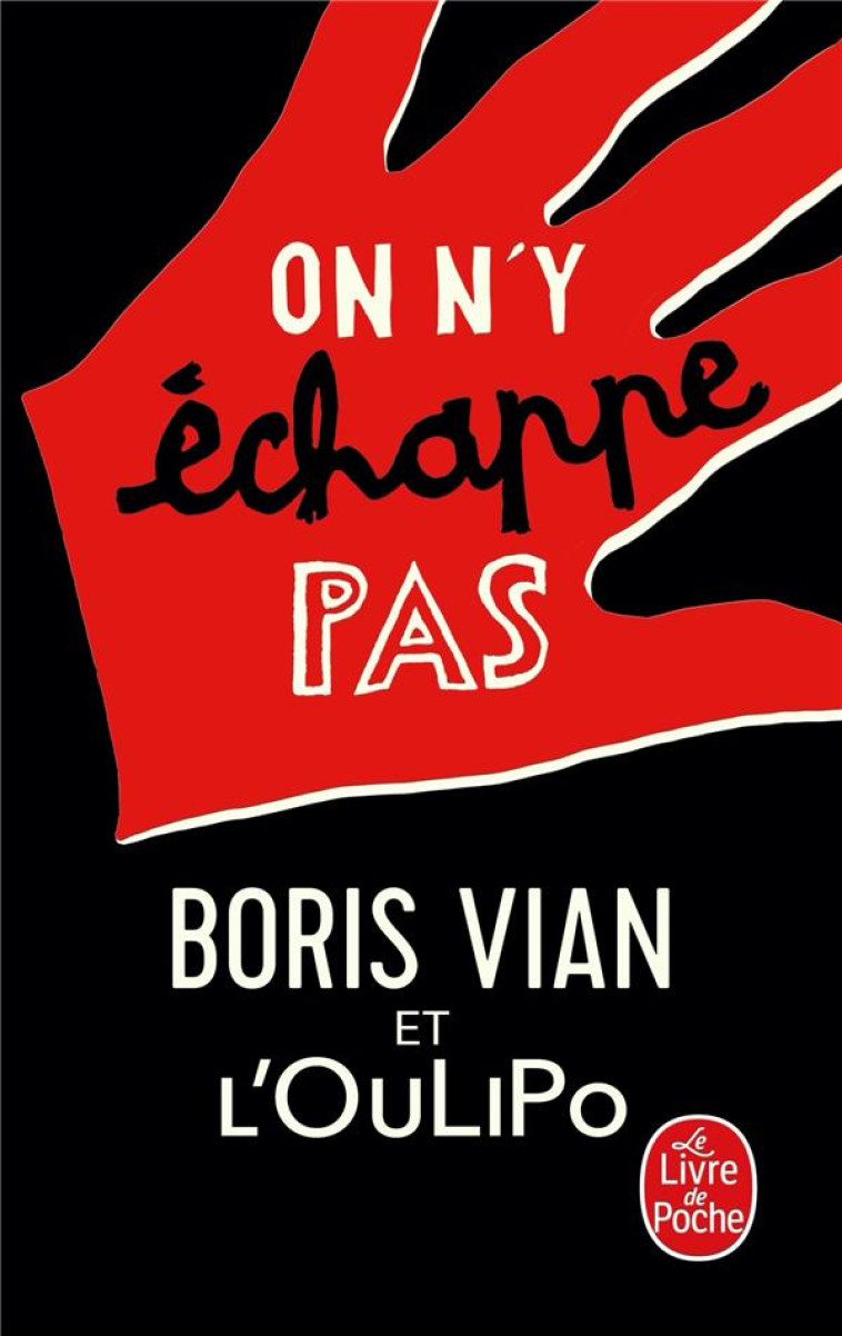 ON N-Y ECHAPPE PAS - OULIPO/VIAN - LGF/Livre de Poche