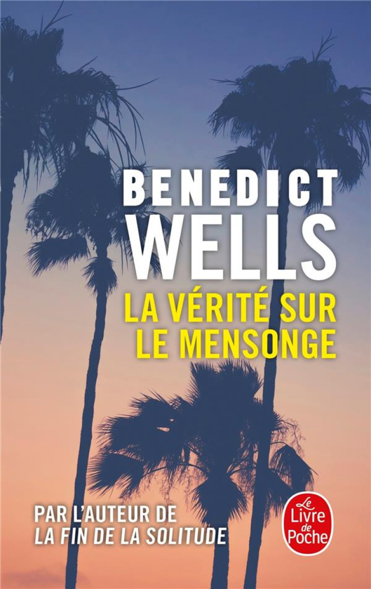 LA VERITE SUR LE MENSONGE - WELLS BENEDICT - LGF/Livre de Poche