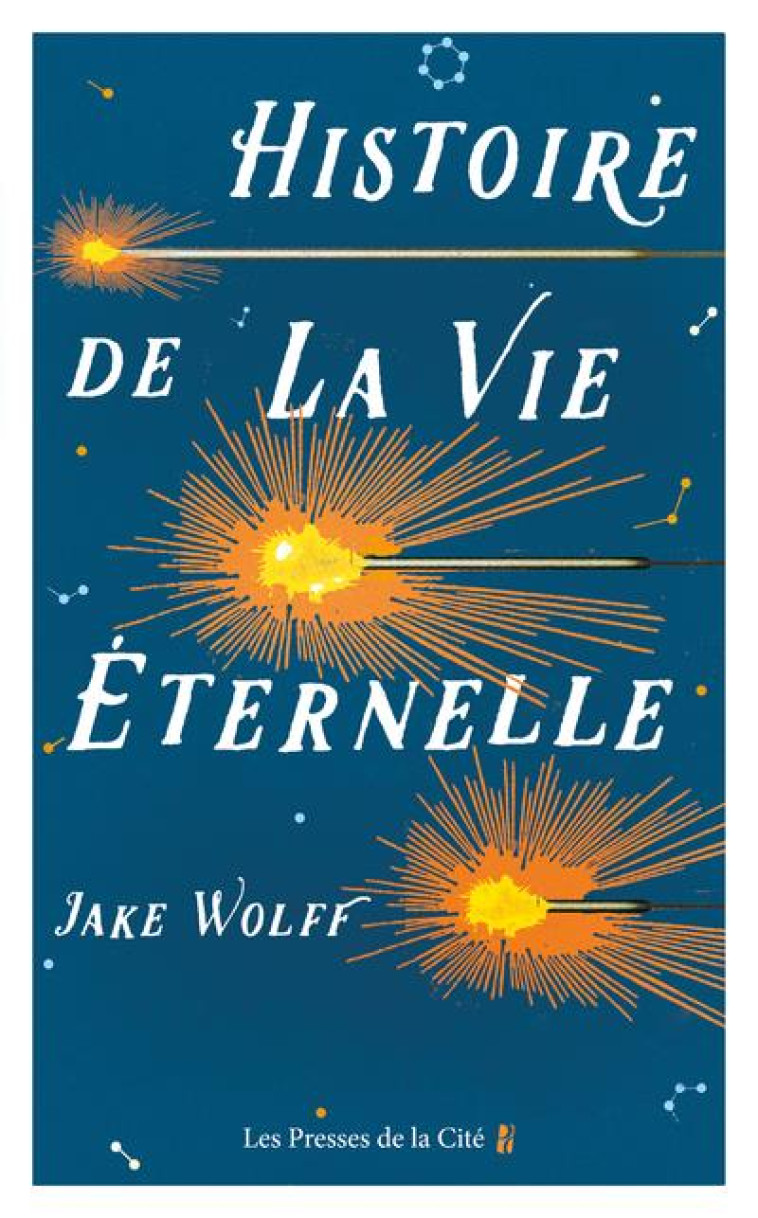 HISTOIRE DE LA VIE ETERNELLE - WOLFF JAKE - PRESSES CITE