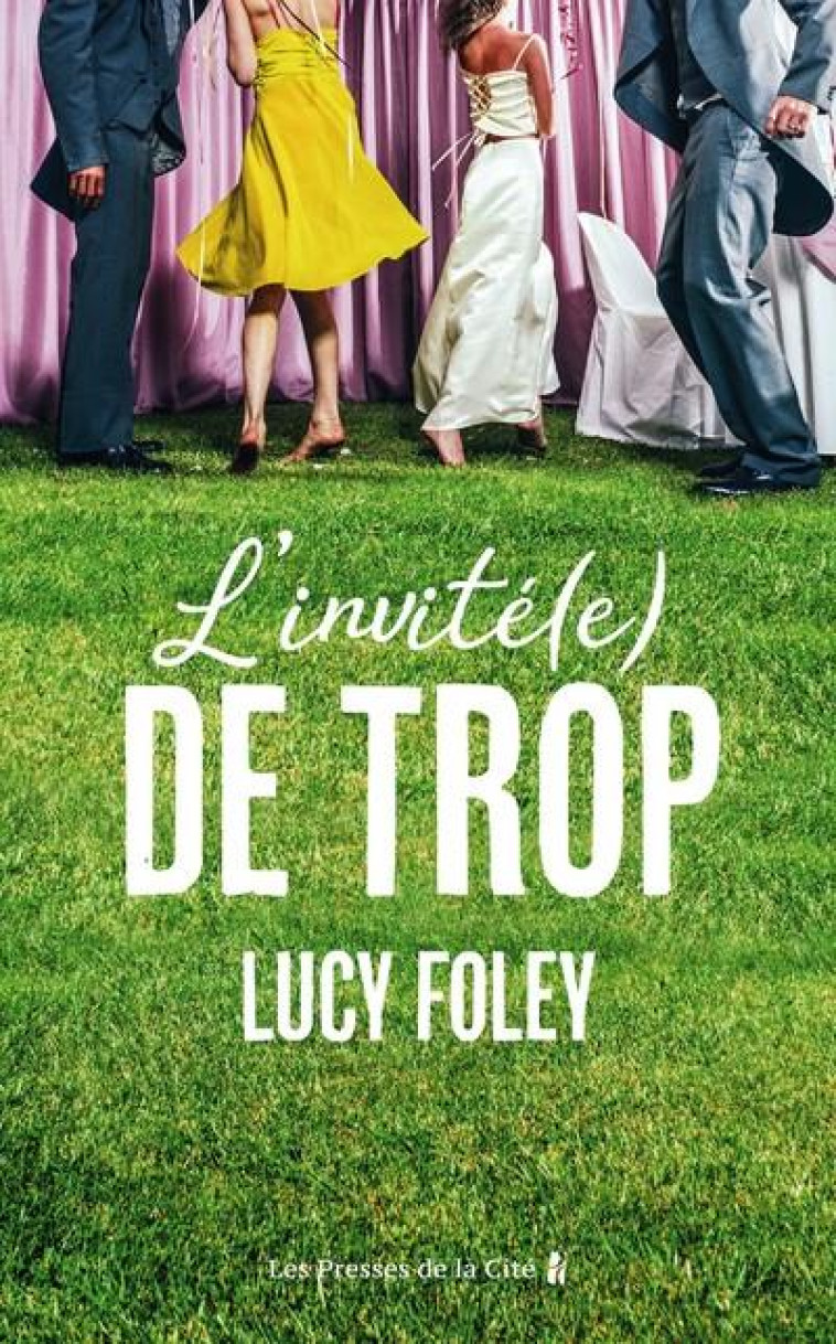 L-INVITE(E) DE TROP - FOLEY LUCY - PRESSES CITE