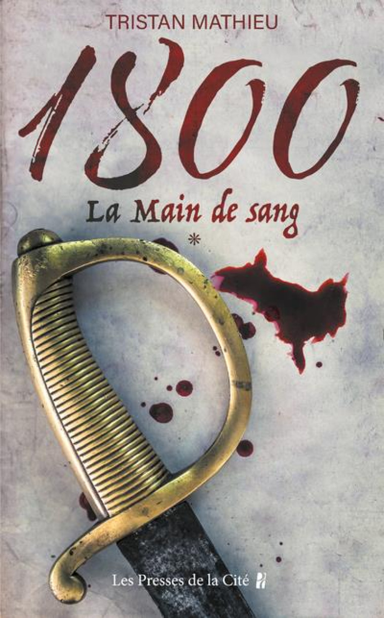 1800. LA MAIN DE SANG - 1 - MATHIEU TRISTAN - PRESSES CITE