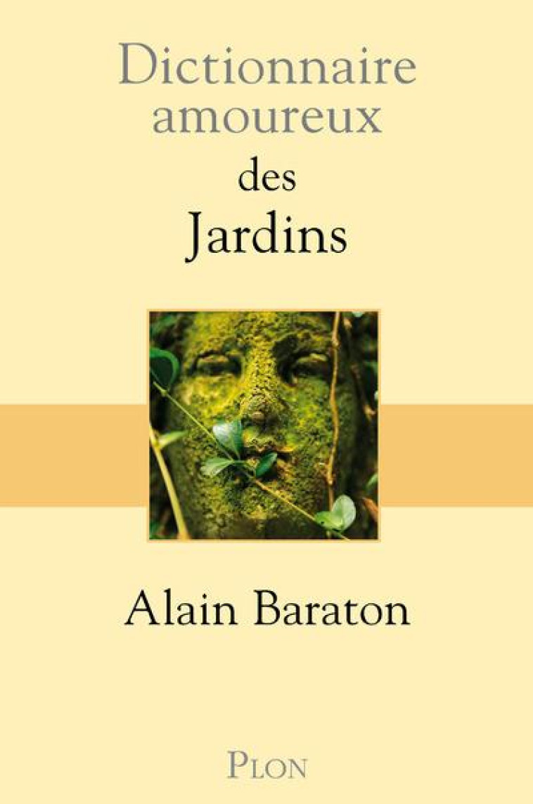 DICTIONNAIRE AMOUREUX DES JARDINS - BARATON/BOULDOUYRE - PLON