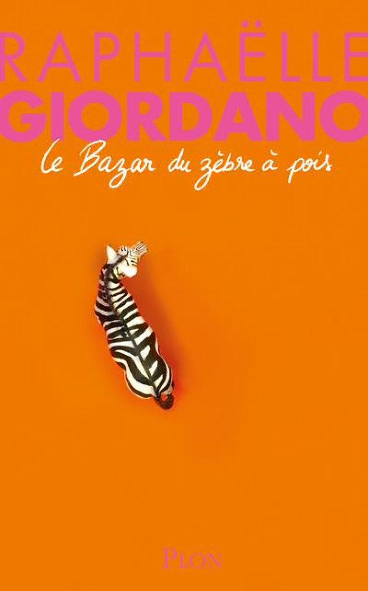 LE BAZAR DU ZEBRE A POIS - GIORDANO RAPHAELLE - PLON