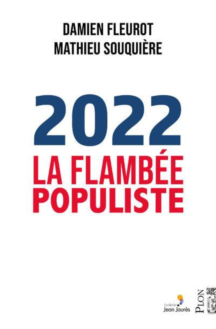 2022, LA FLAMBEE POPULISTE - FLEUROT/SOUQUIERE - PLON