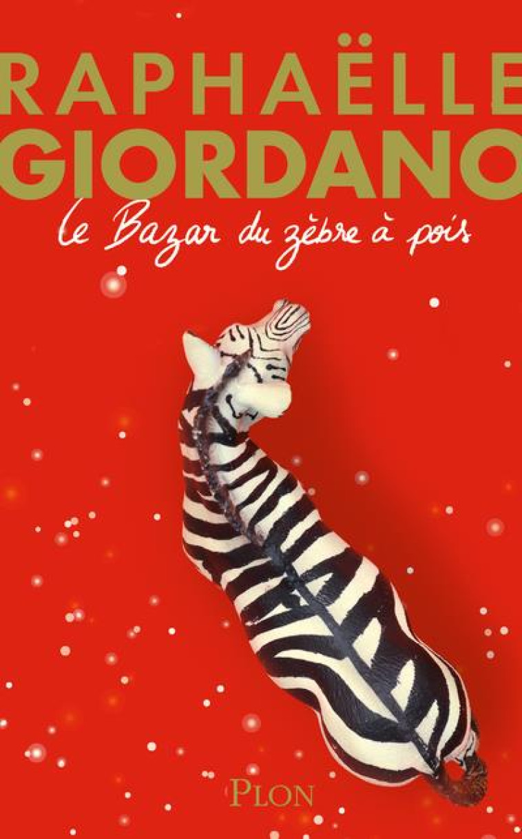 LE BAZAR DU ZEBRE A POIS - EDITION COLLECTOR - GIORDANO RAPHAELLE - PLON