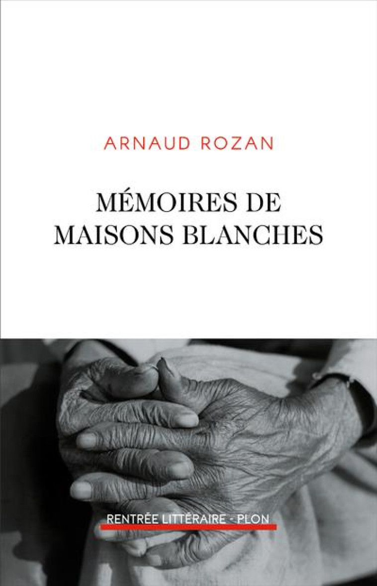 MEMOIRES DE MAISONS BLANCHES - ROZAN ARNAUD - PLON