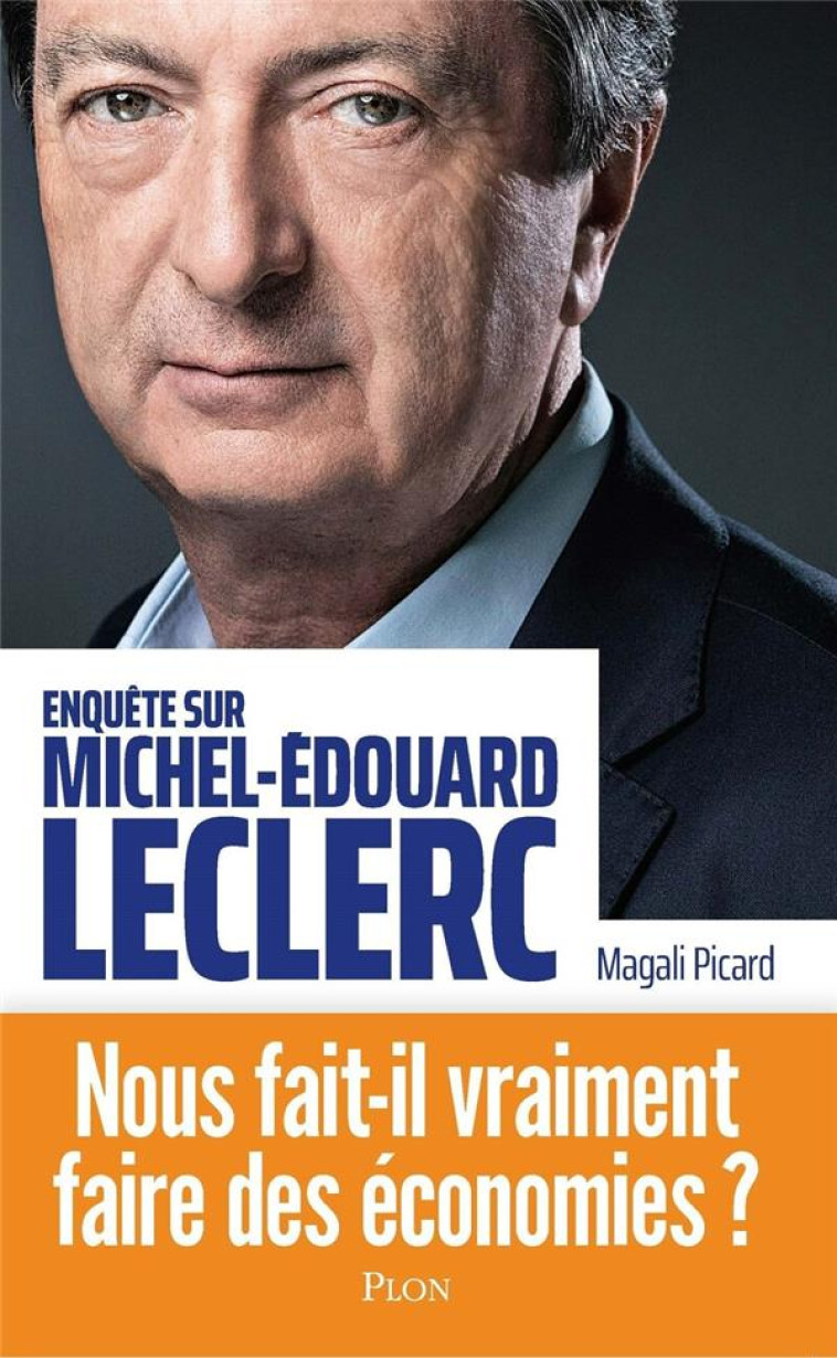 ENQUETE SUR MICHEL-EDOUARD LECLERC - PICARD MAGALI - PLON