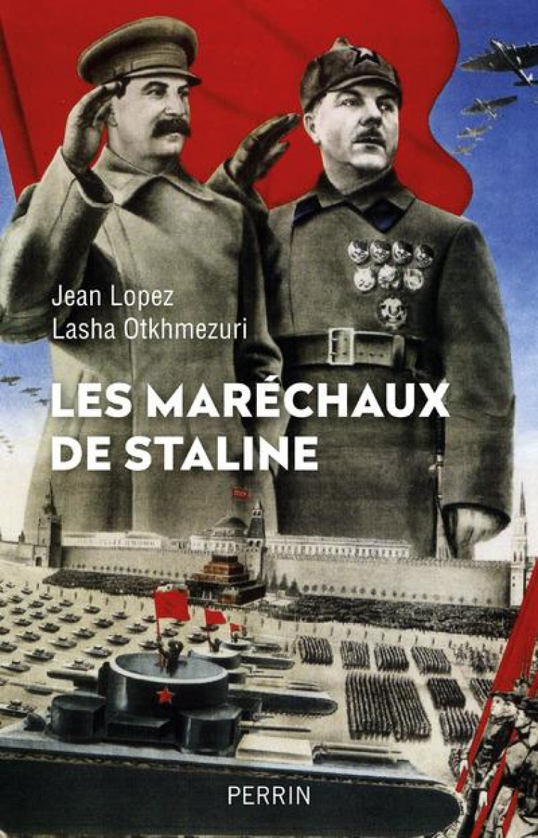 LES MARECHAUX DE STALINE - LOPEZ/OTKHMEZURI - PERRIN