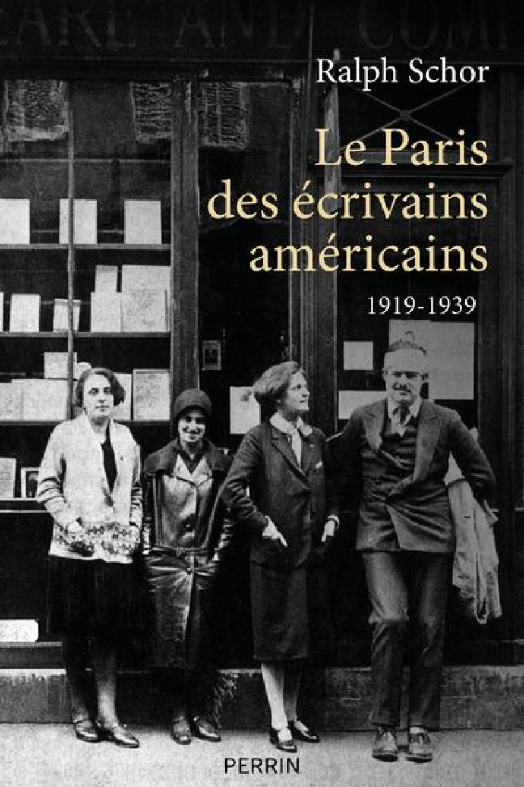 LE PARIS DES ECRIVAINS AMERICAINS 1919-1939 - SCHOR RALPH - PERRIN