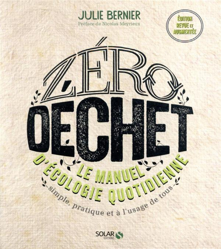 ZERO DECHET - LE MANUEL D-ECOLOGIE QUOTIDIENNE NE - BERNIER JULIE - SOLAR