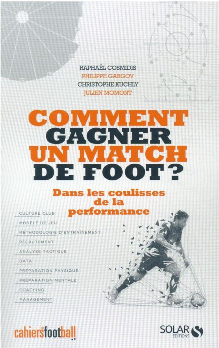 COMMENT GAGNER UN MATCH DE FOOT ? - DANS LES COULISSES DE LA PERFORMANCE - COSMIDIS/KUCHLY - SOLAR