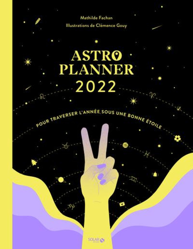 ASTRO PLANNER - POUR TRAVERSER L-ANNEE SOUS UNE BONNE ETOILE - FACHAN MATHILDE - SOLAR