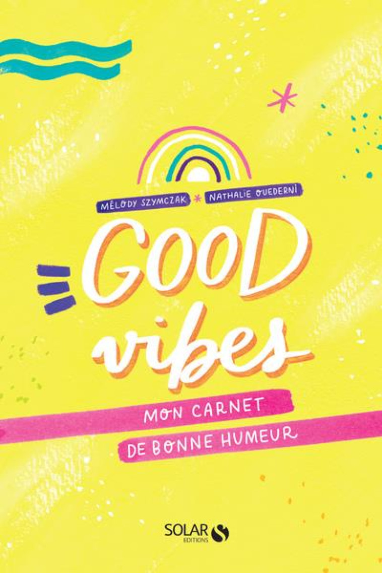 MON CARNET DE BONNE HUMEUR - GOOD VIBES - OUEDERNI/SZYMCZAK - SOLAR