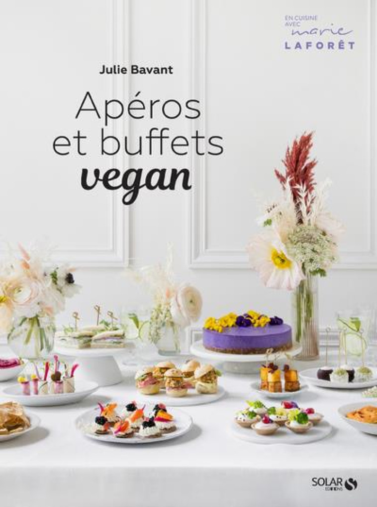 APEROS ET BUFFETS VEGAN - BAVANT JULIE - SOLAR