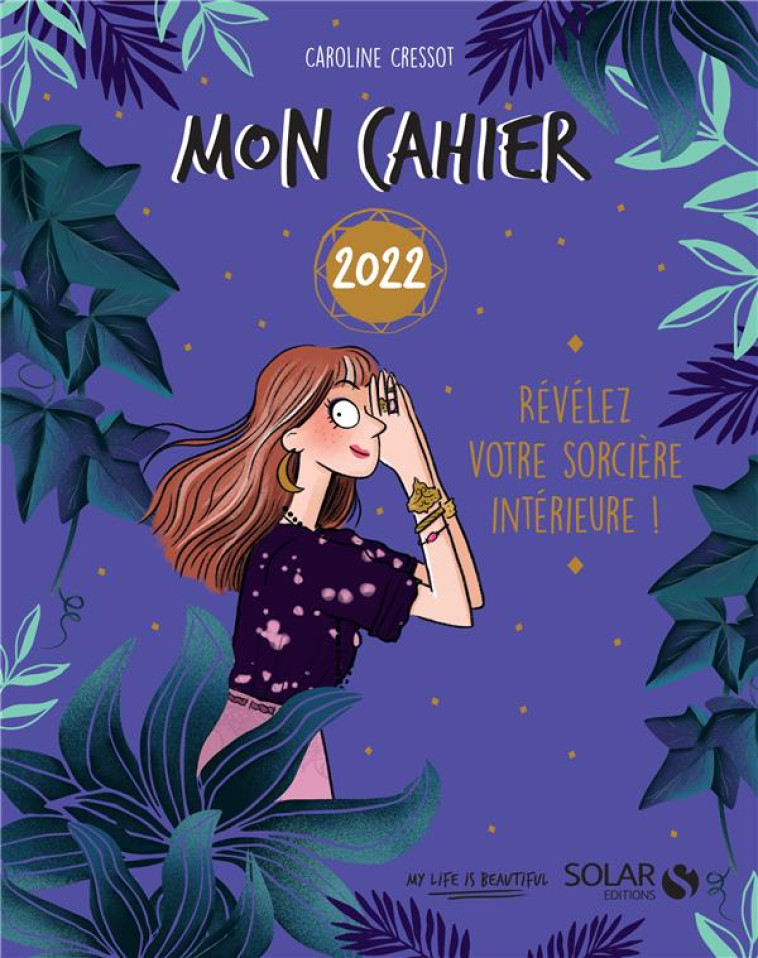 MON CAHIER 2022 - REVELEZ VOTRE SORCIERE INTERIEURE ! - CRESSOT/MAROGER - NC