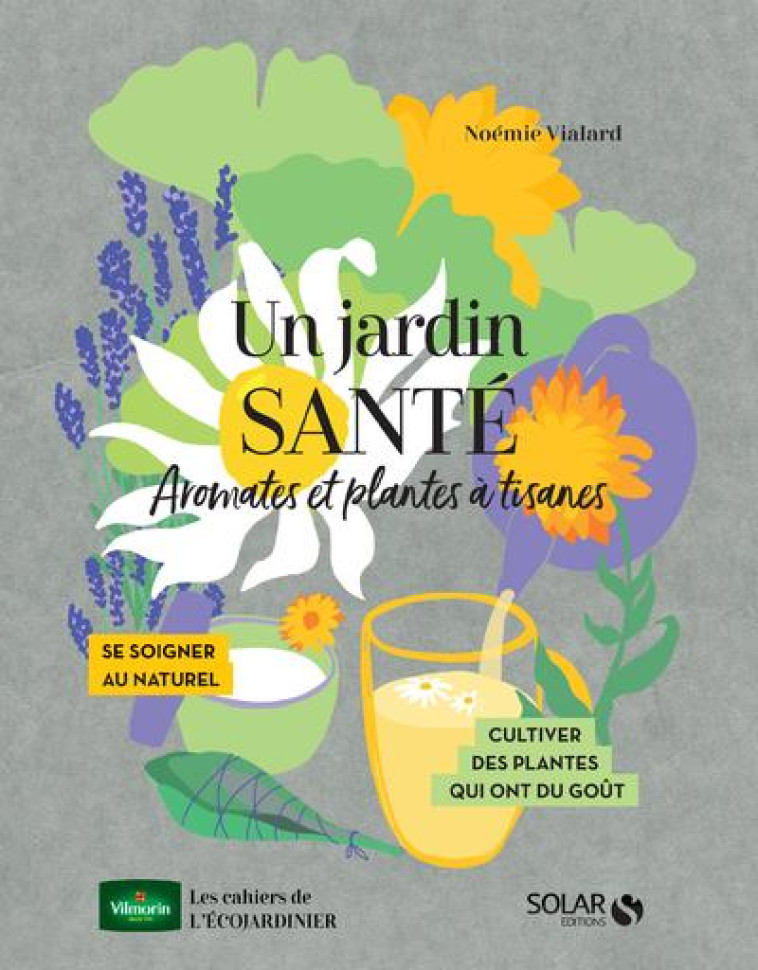 UN JARDIN SANTE - AROMATES ET PLANTES A TISANES - LE PAGE ROSENN - SOLAR