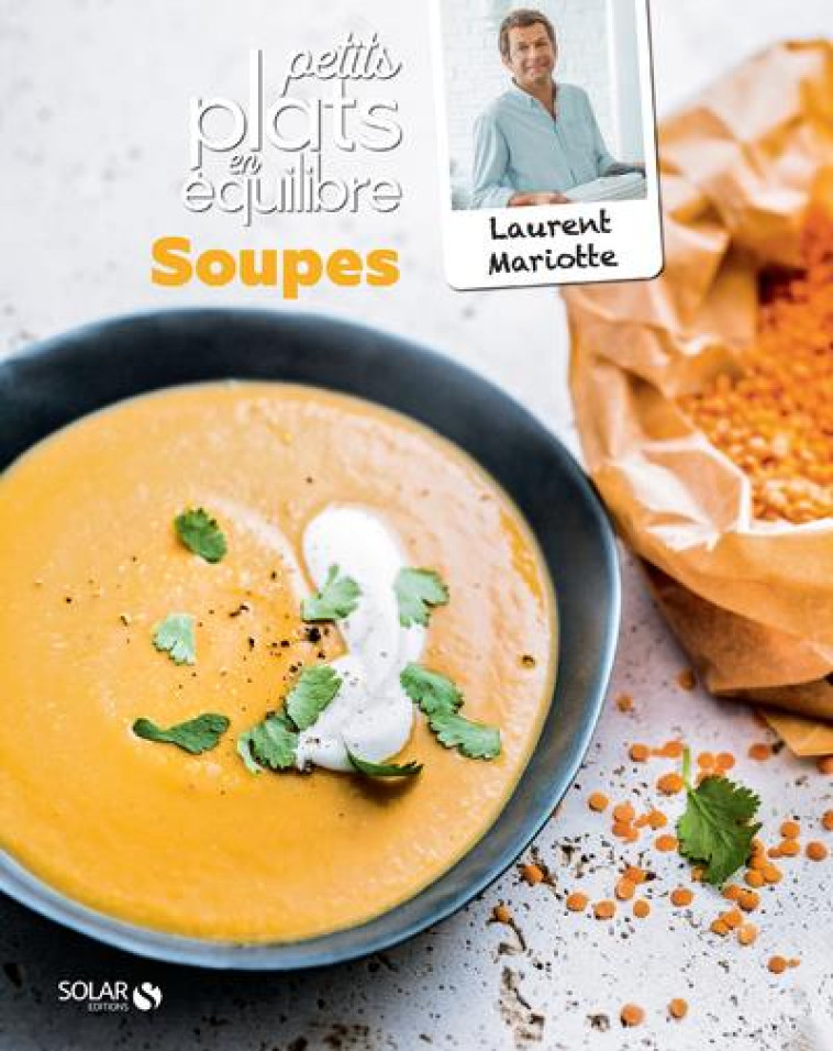 SOUPES - PETITS PLATS EN EQUILIBRE - MARIOTTE LAURENT - SOLAR