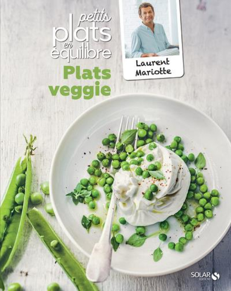 PLATS VEGGIE - PETITS PLATS EN EQUILIBRE - MARIOTTE LAURENT - SOLAR