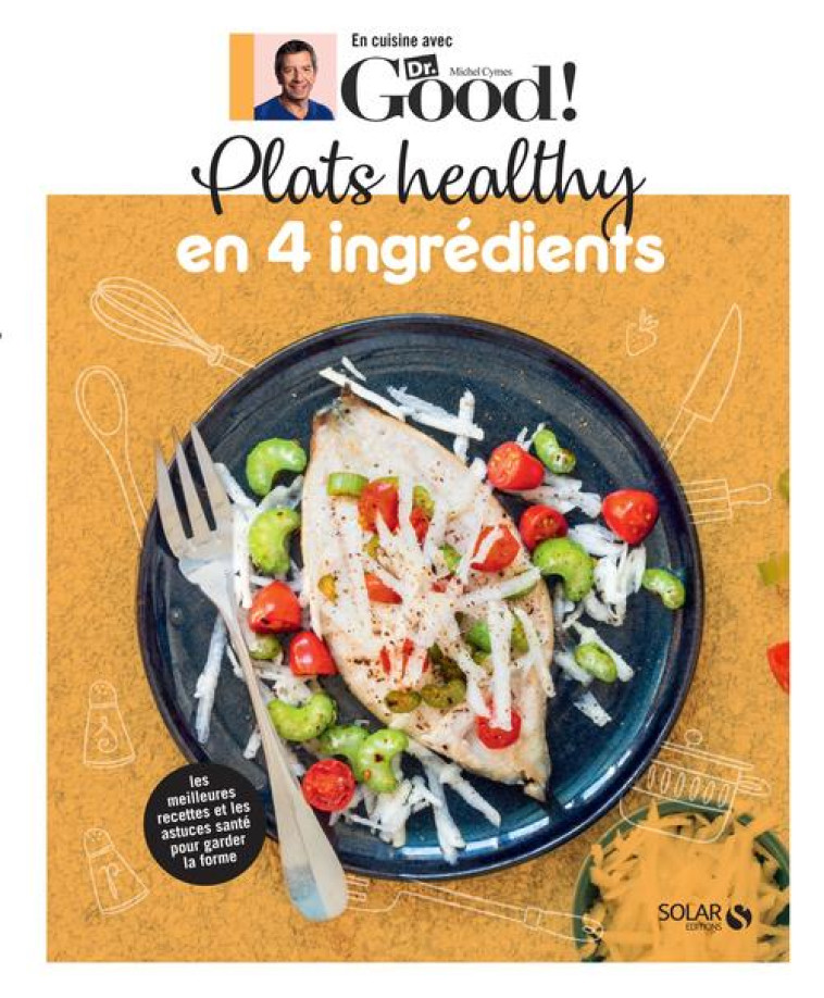 PLATS HEALTHY EN 4 INGREDIENTS - CYMES/GARNIER - SOLAR