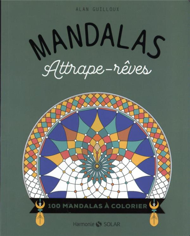 MANDALAS ATTRAPE-REVES - 100 MANDALAS A COLORIER - GUILLOUX ALAN - NC