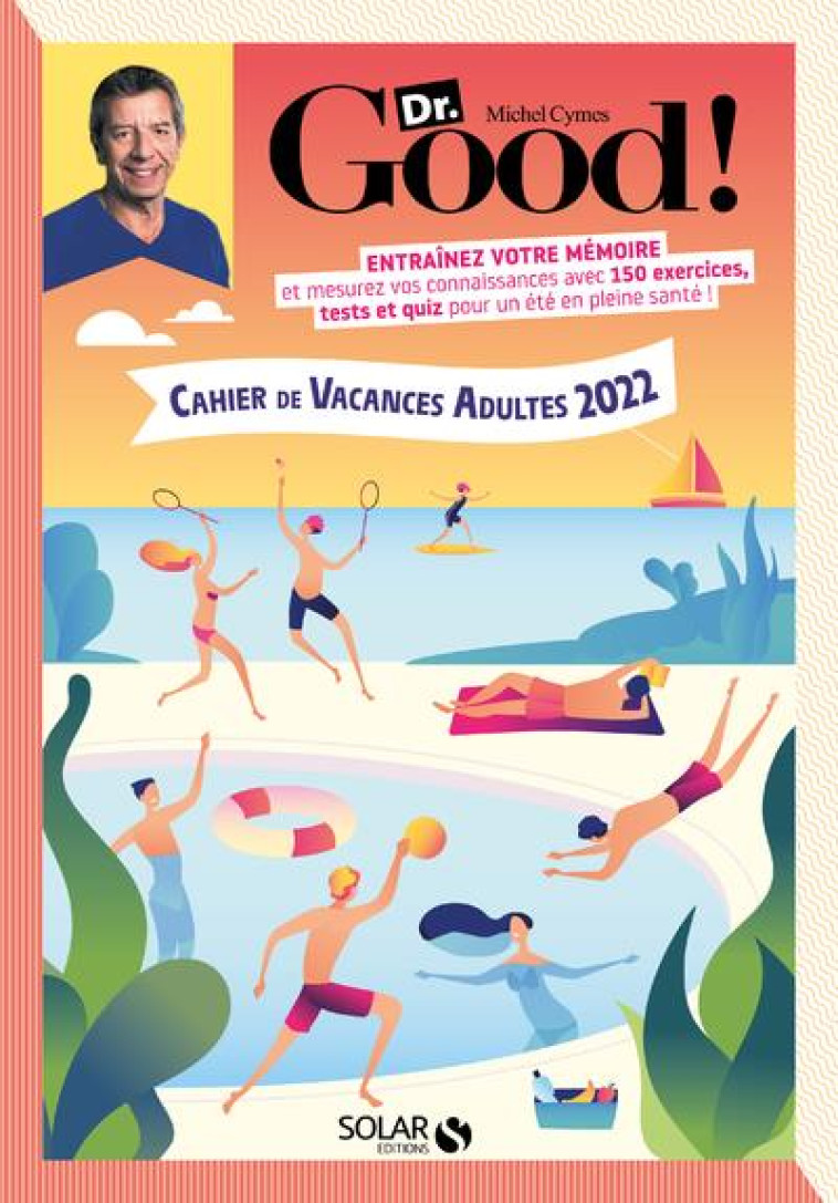 CAHIER DE VACANCES ADULTES 2022 - DR. GOOD ! - MATIVOX - SOLAR