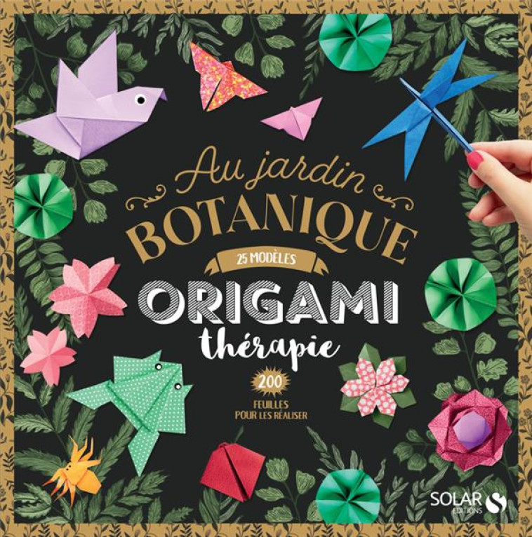 ORIGAMI THERAPIE - AU JARDIN BOTANIQUE - CORMIER/DUNEAU-DELIS - NC