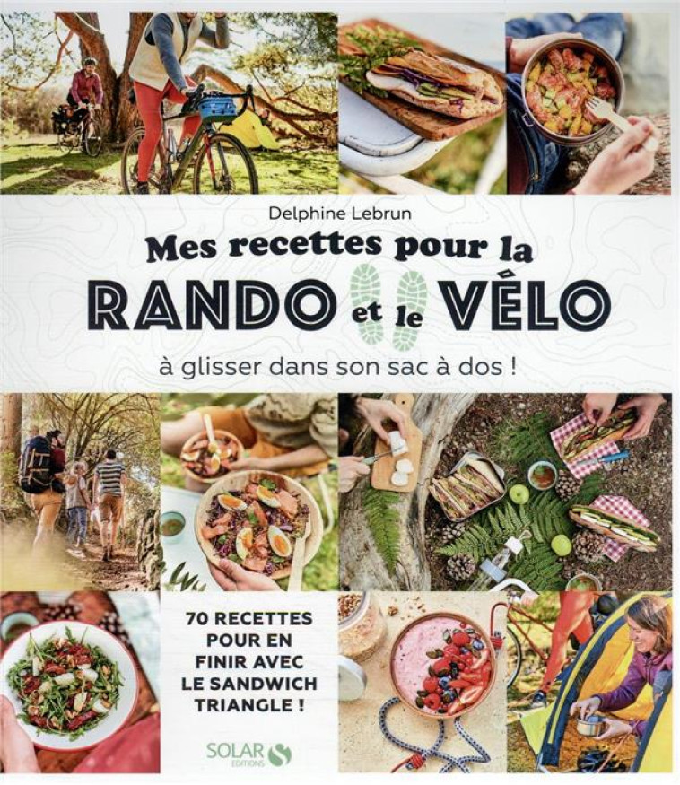 MES RECETTES POUR LA RANDO ET LE VELO - A GLISSER DANS SON SAC A DOS - LEBRUN/PAYEN - SOLAR