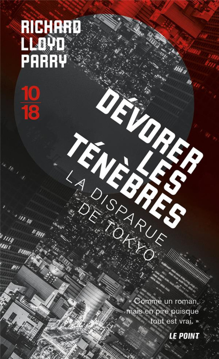 DEVORER LES TENEBRES - LA DISPARUE DE TOKYO - LLOYD PARRY RICHAR - 10 X 18