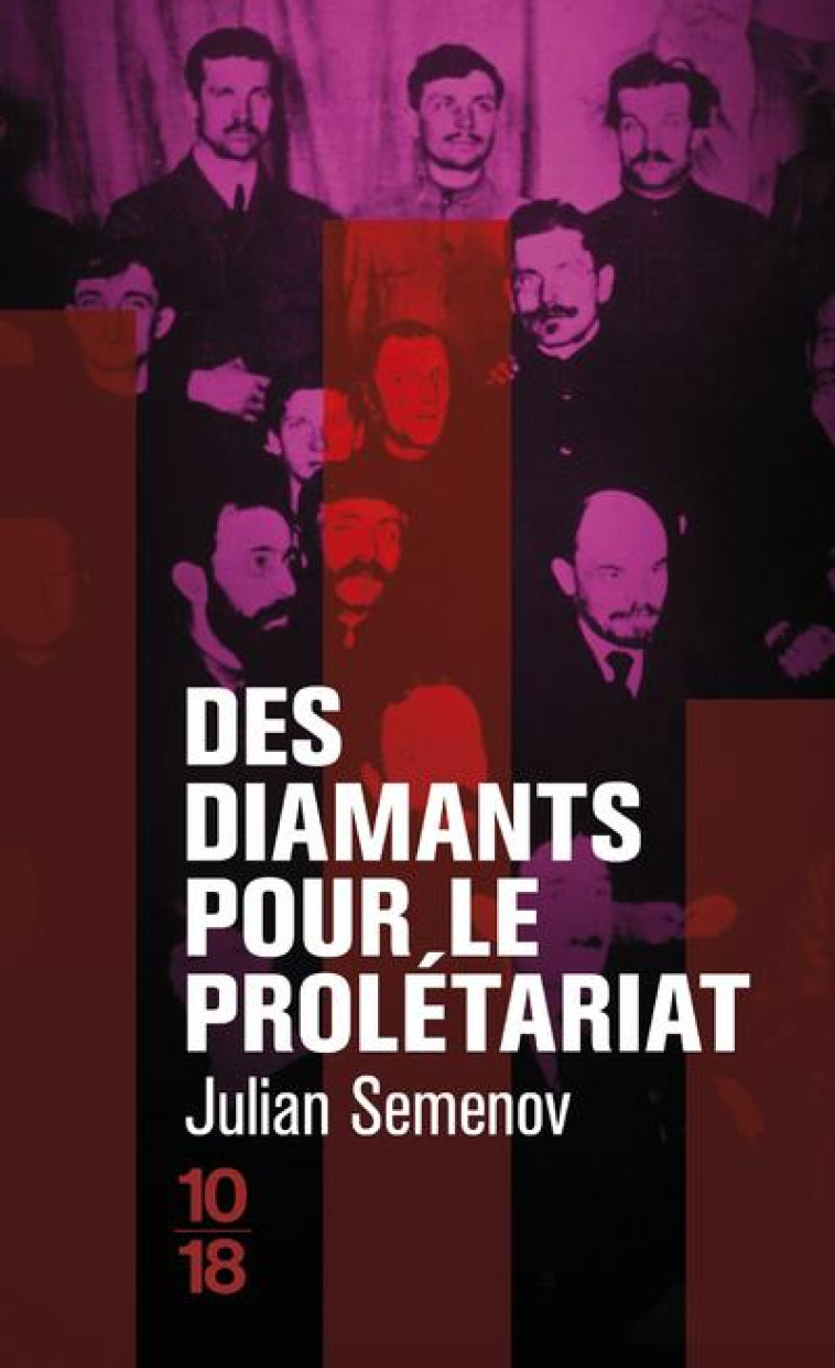 DES DIAMANTS POUR LE PROLETARIAT - VOL02 - SEMENOV JULIAN - 10 X 18