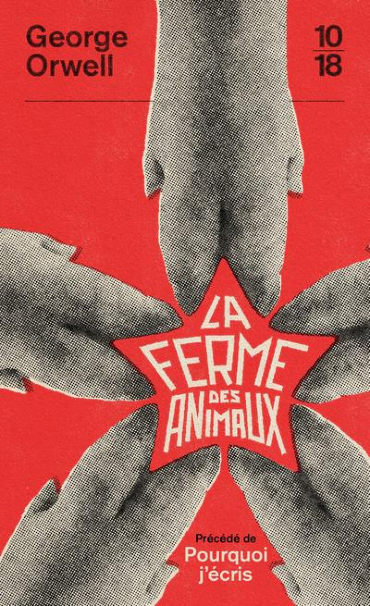 LA FERME DES ANIMAUX - ORWELL GEORGE - 10 X 18