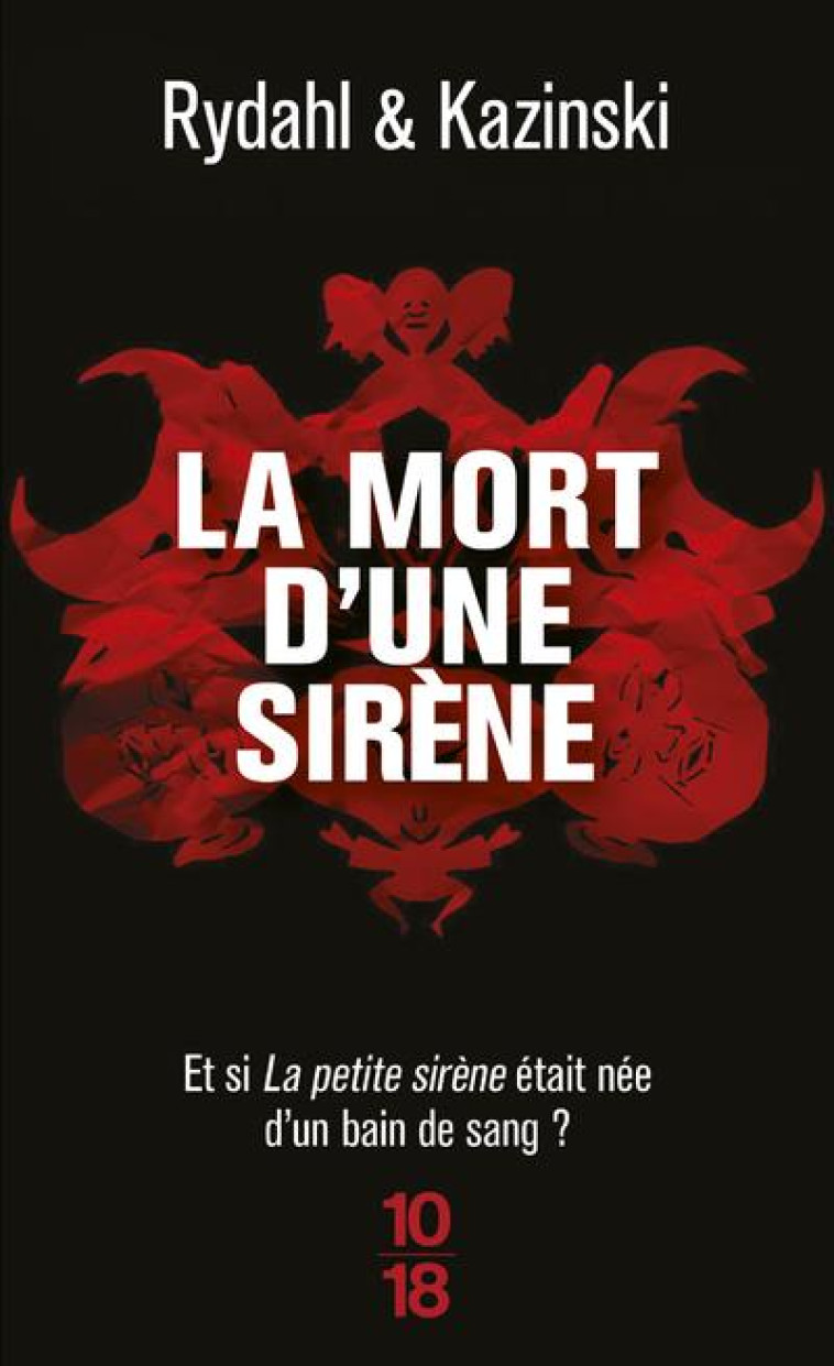 LA MORT D-UNE SIRENE - KAZINSKI/RYDAHL - 10 X 18