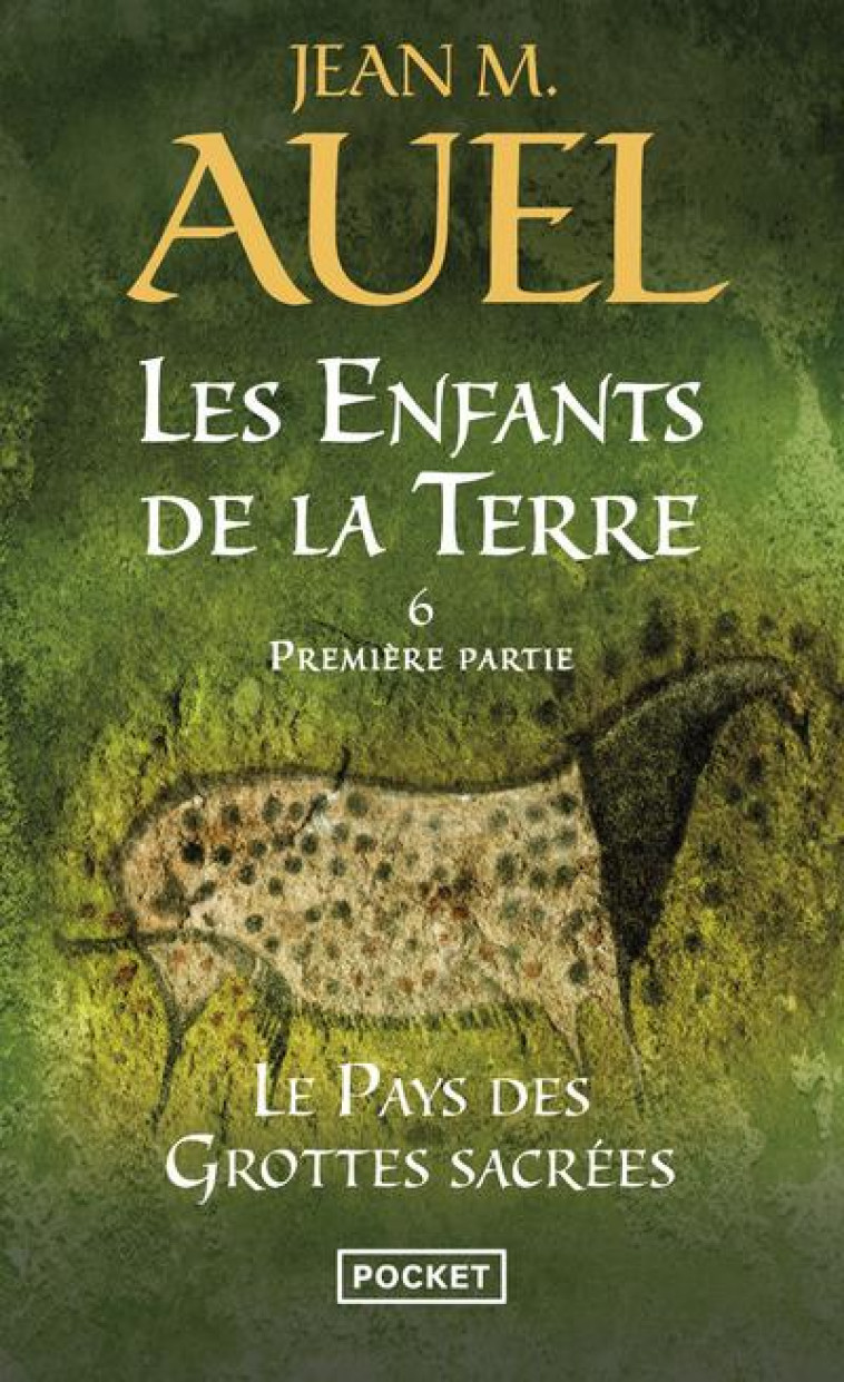 LES ENFANTS DE LA TERRE - TOME 6 LE PAYS DES GROTTES SACREES - PREMIERE PARTIE - VOL06 - AUEL JEAN M. - POCKET