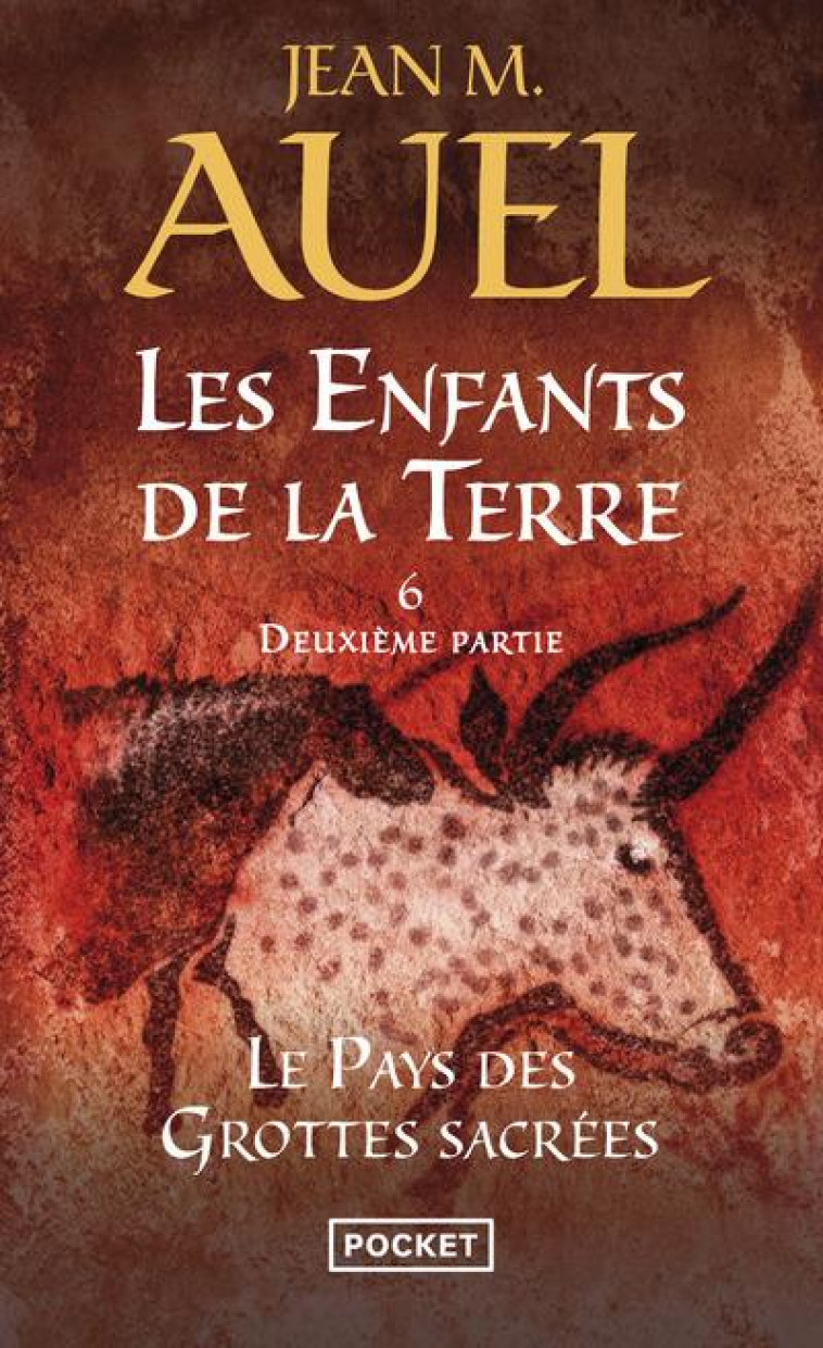 LES ENFANTS DE LA TERRE - TOME 6 LE PAYS DES GROTTES SACREES - DEUXIEME PARTIE - VOL06 - AUEL JEAN M. - POCKET