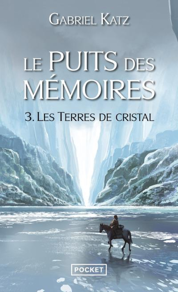 LE PUITS DES MEMOIRES - TOME 3 LES TERRES DE CRISTAL - VOL03 - KATZ GABRIEL - Pocket