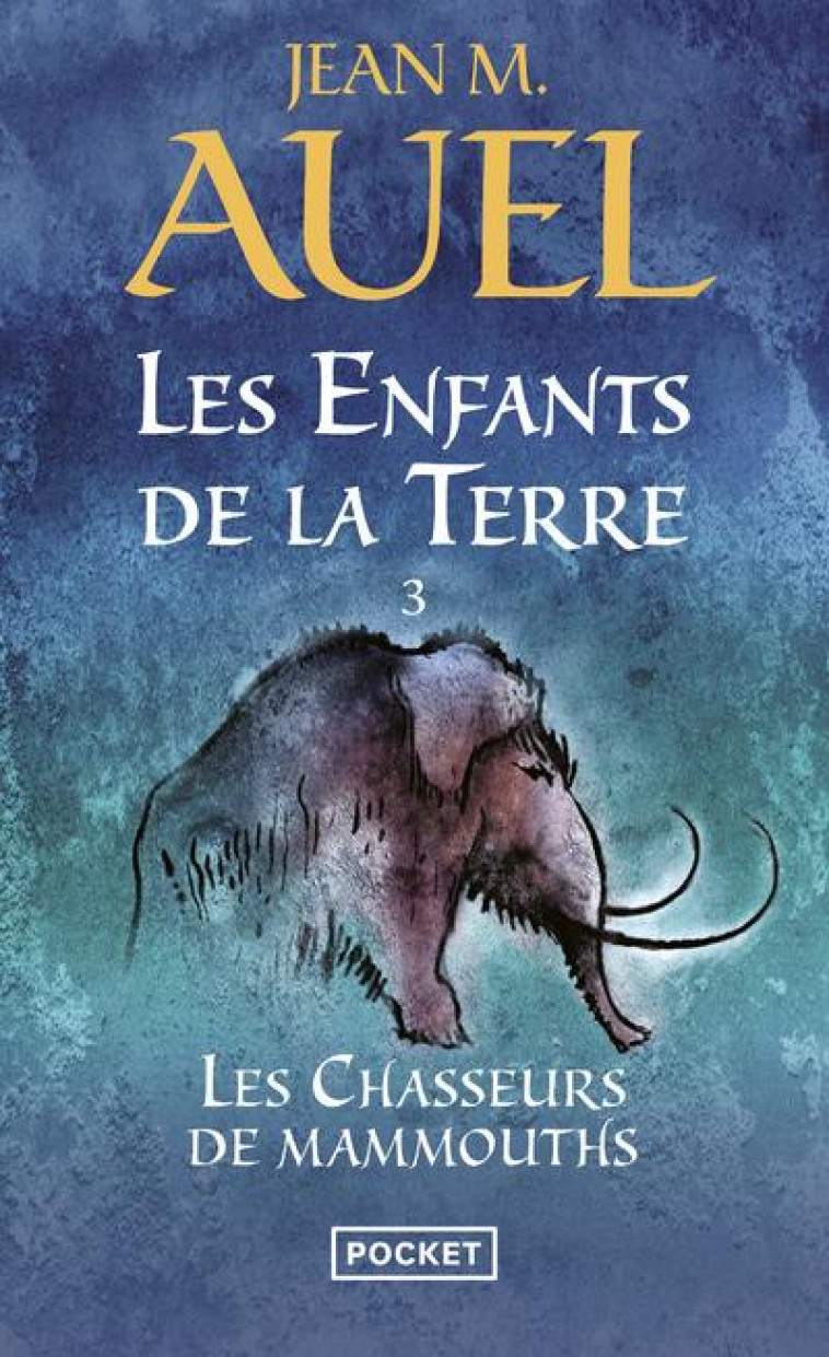 LES ENFANTS DE LA TERRE - TOME 3 LES CHASSEURS DE MAMMOUTHS - VOL03 - AUEL JEAN M. - Pocket