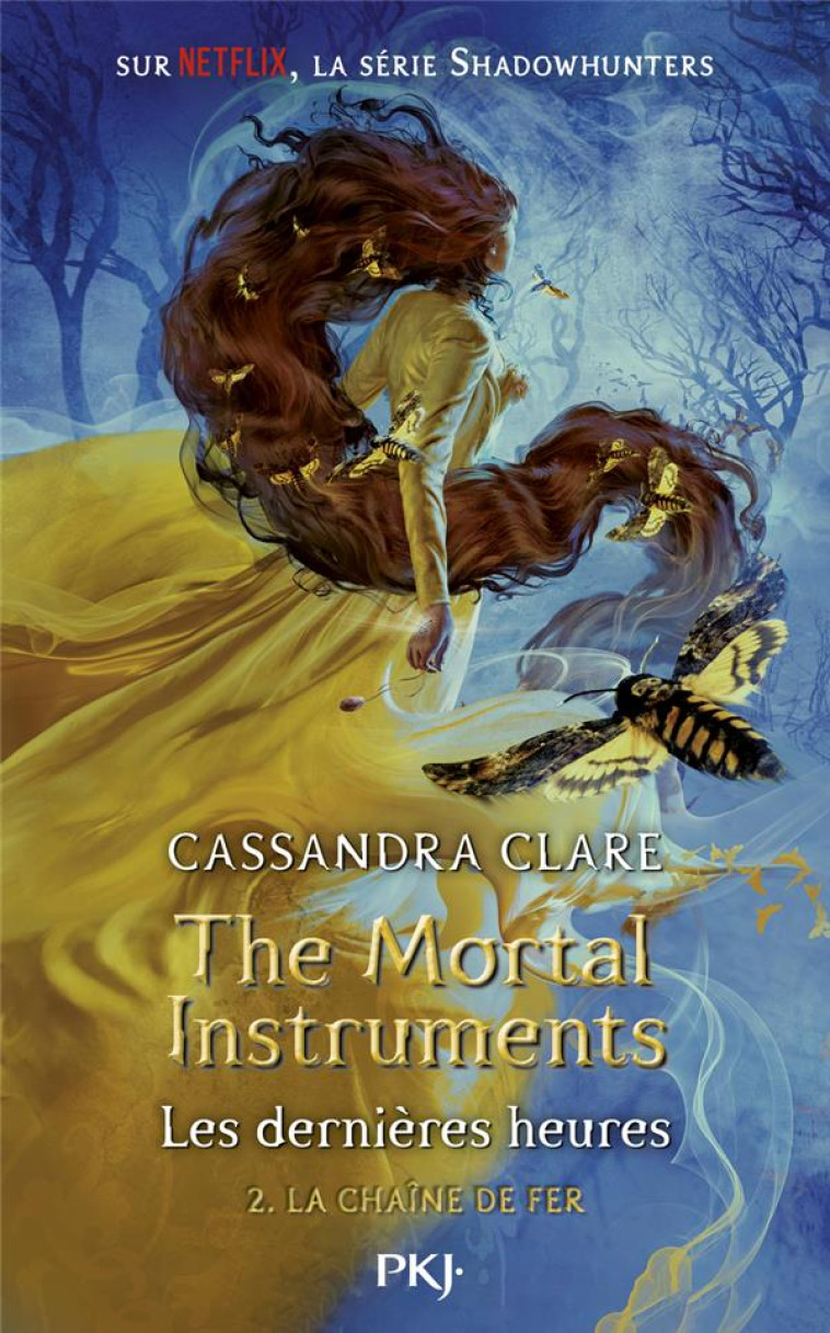 THE MORTAL INSTRUMENTS - LES DERNIERES HEURES - TOME 2 LA CHAINE DE FER - VOL02 - CLARE CASSANDRA - POCKET