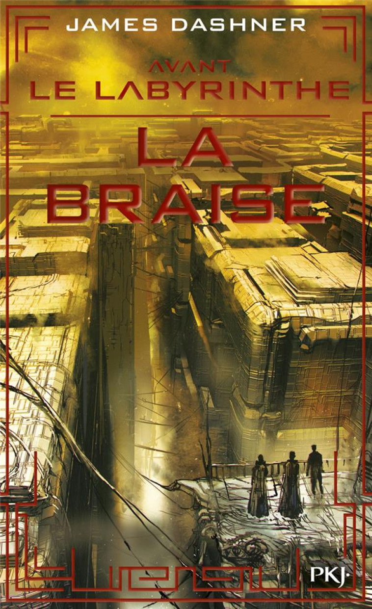 AVANT LE LABYRINTHE - TOME 5 LA BRAISE - VOL05 - DASHNER JAMES - POCKET