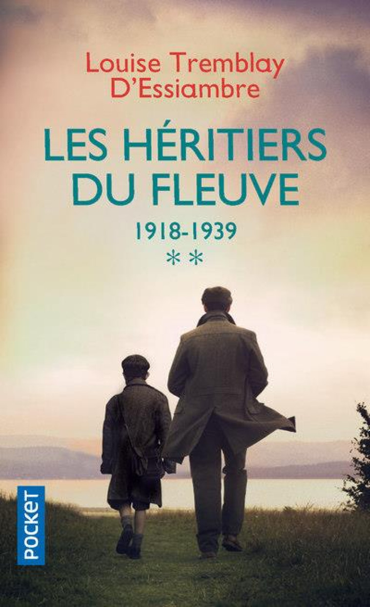 LES HERITIERS DU FLEUVE - TOME 2 1918-1939 - VOL02 - TREMBLAY-D-ESSIAMBRE - POCKET