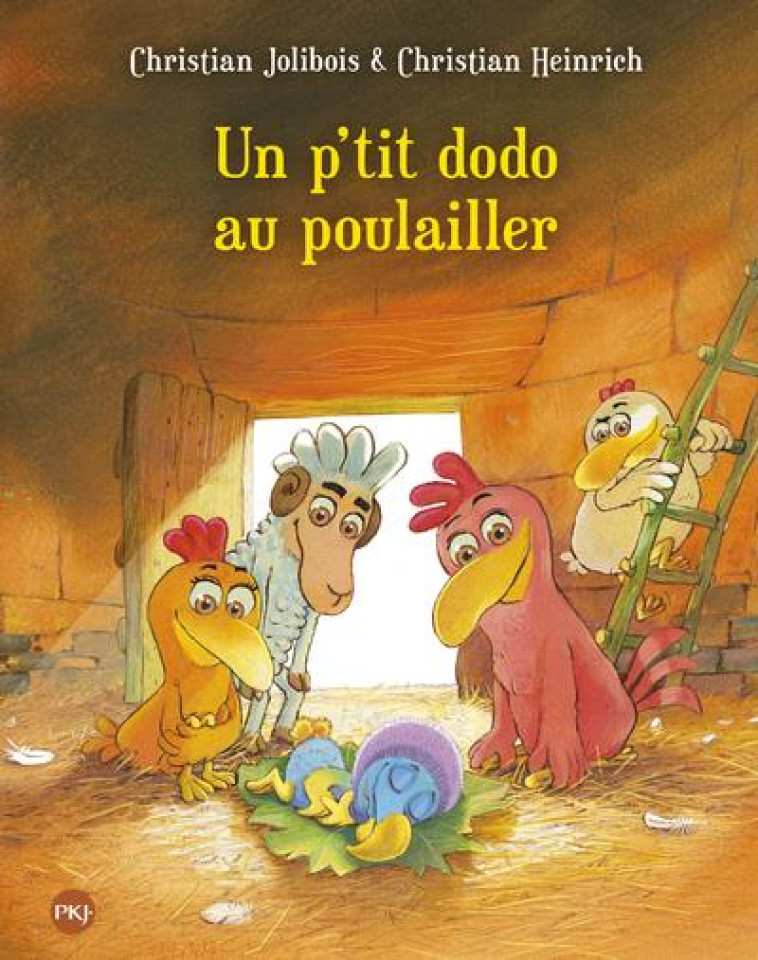 LES P-TITES POULES - TOME 19 UN P-TIT DODO AU POULAILLER - VOL19 - HEINRICH/JOLIBOIS - POCKET