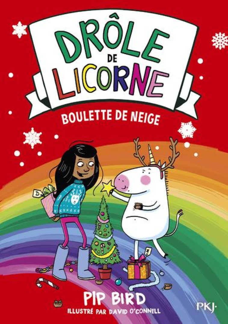 DROLE DE LICORNE - TOME 5 BOULETTE DE NEIGE - VOL05 - BIRD/O-CONNELL - POCKET