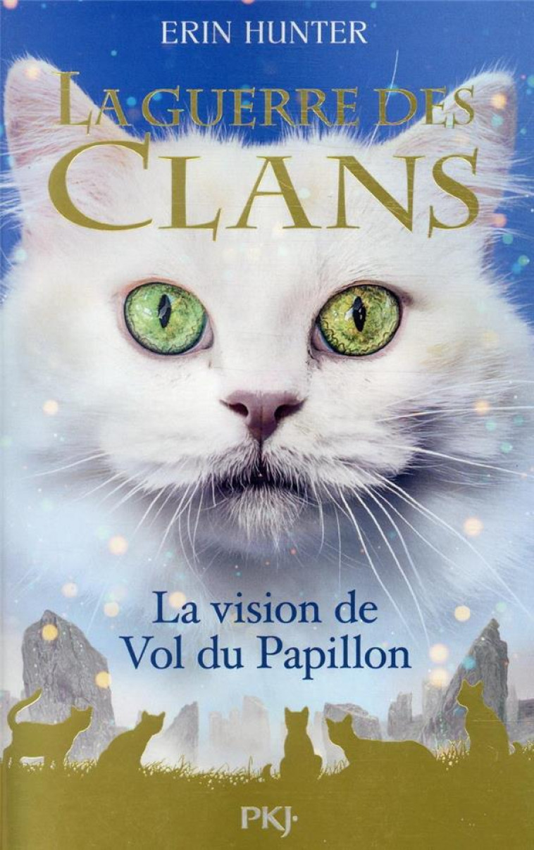 LA GUERRE DES CLANS HORS SERIE - TOME 8 LA VISION DE VOL DU PAPILLON - HUNTER ERIN - POCKET