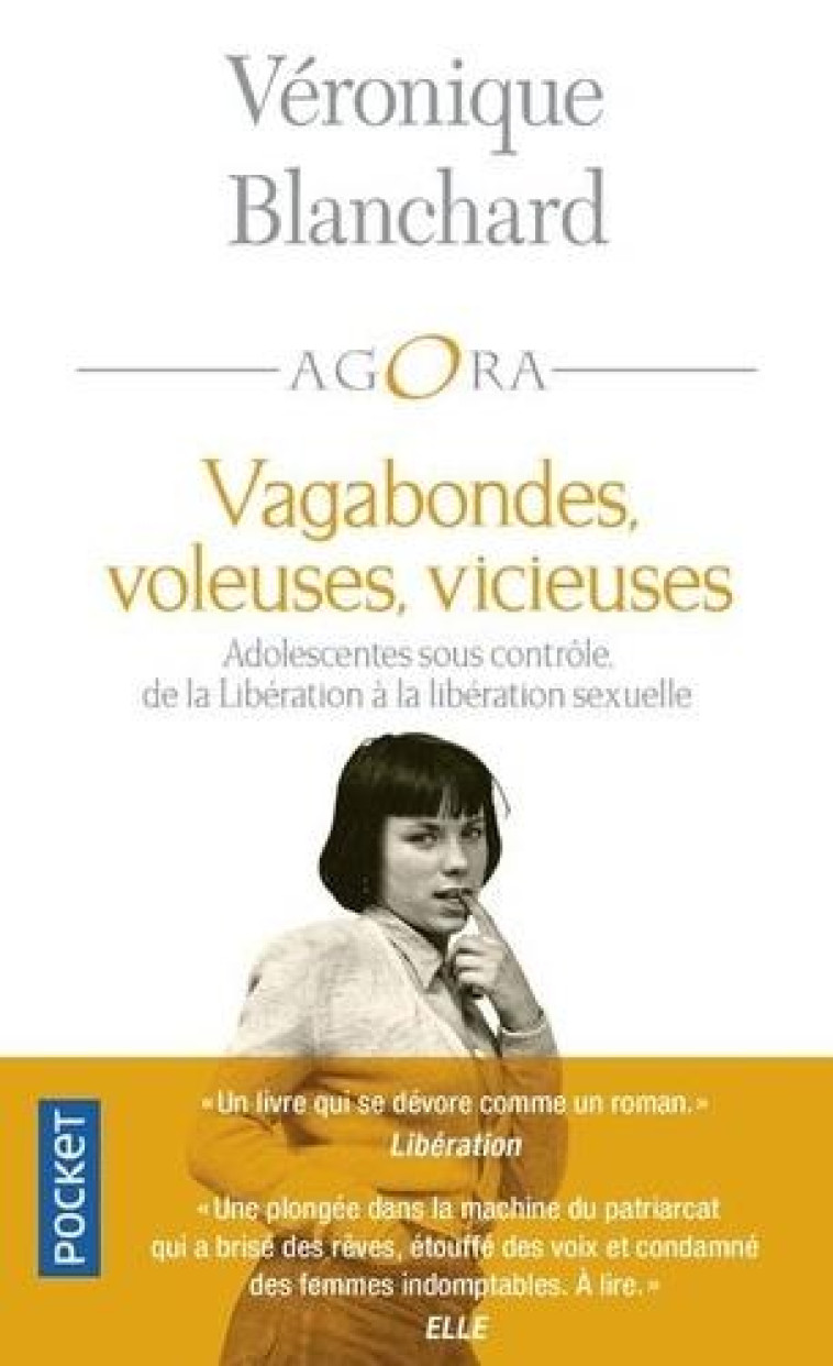 VAGABONDES, VOLEUSES, VICIEUSES - ADOLESCENTES SOUS CONTROLE, DE LA LIBERATION A LA LIBERATION SEXUE - BLANCHARD/CHAUVAUD - POCKET