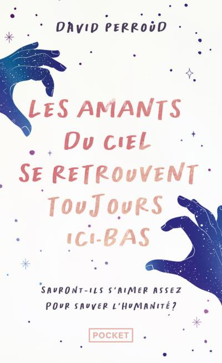 LES AMANTS DU CIEL SE RETROUVENT TOUJOURS ICI-BAS - PERROUD DAVID - POCKET