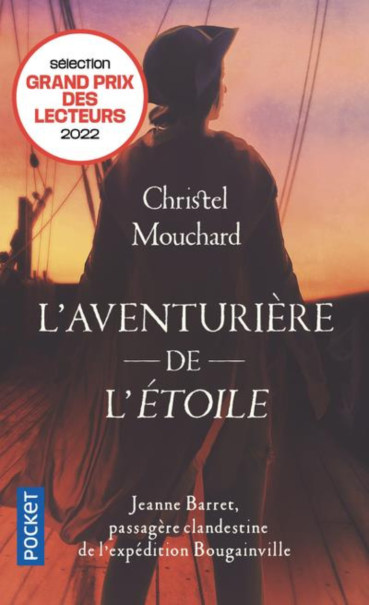 L-AVENTURIERE DE L-ETOILE - JEANNE BARRET, PASSAGERE CLANDESTINE DE L-EXPEDITION DE BOUGAINVILLE - MOUCHARD CHRISTEL - POCKET