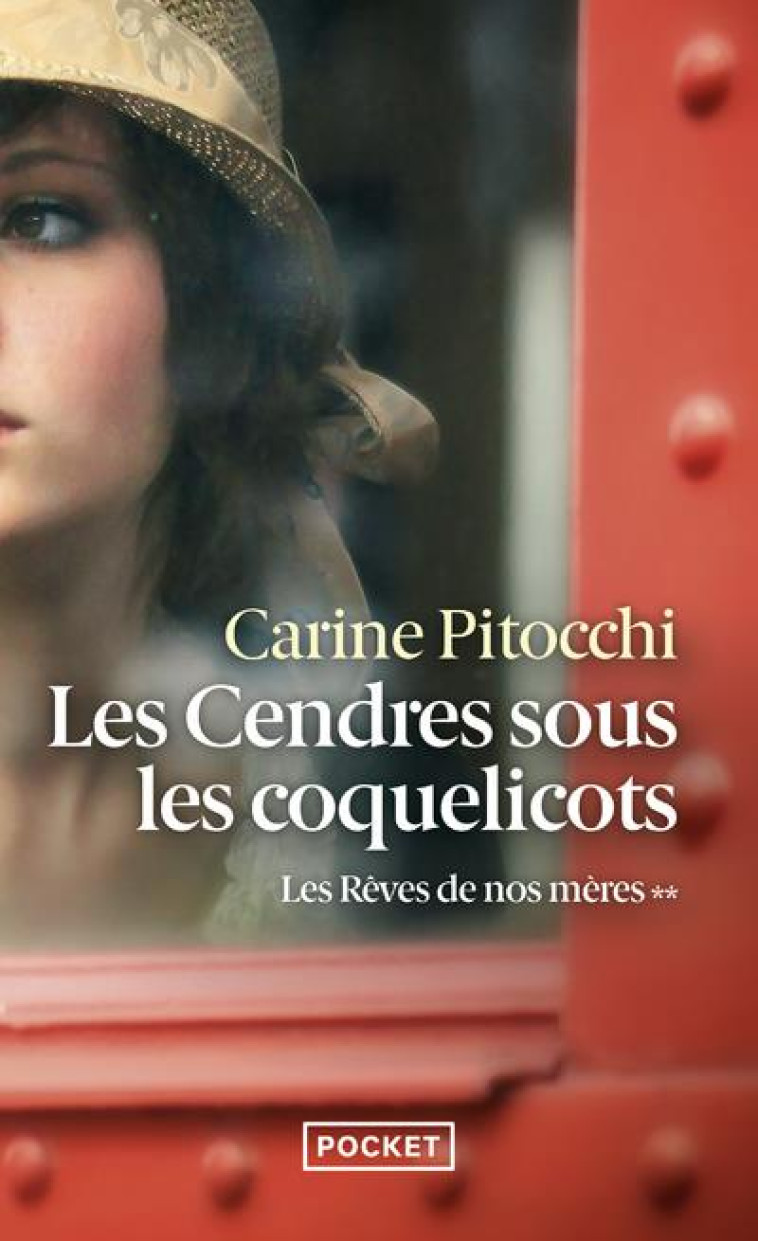 LES REVES DE NOS MERES - TOME 2 LES CENDRES SOUS LES COQUELICOTS - VOL02 - PITOCCHI CARINE - POCKET