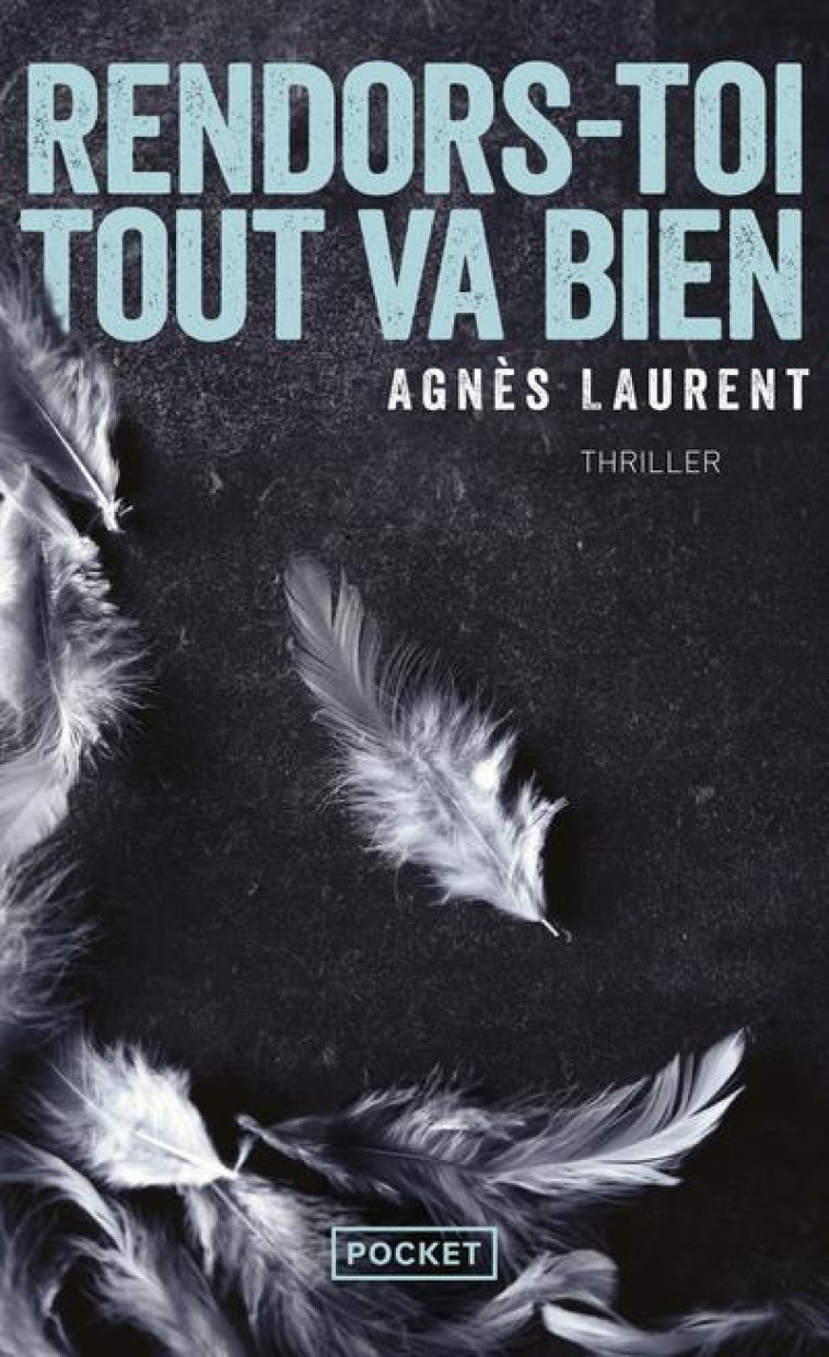 RENDORS-TOI TOUT VA BIEN - LAURENT AGNES - POCKET