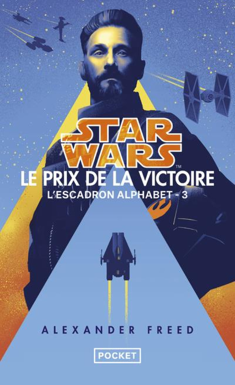 STAR WARS L ESCADRON ALPHABET TOME 3 : LE PRIX DE LA VICTOIRE - VOL03 - FREED ALEXANDER - POCKET